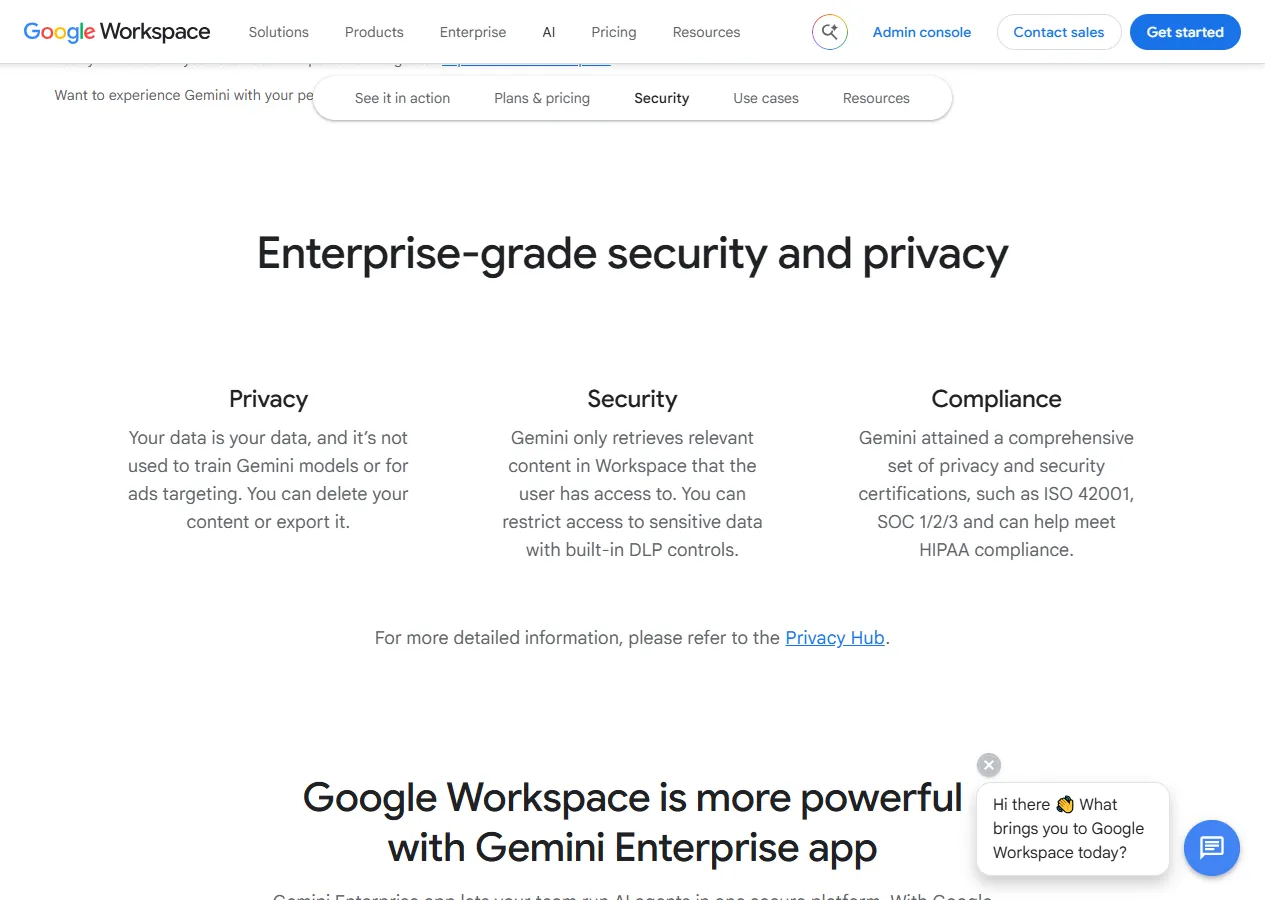 Google Workspace AI for business page, captured 2026-09-27, enterprise privacy section: your data is your data and it is not used to train Gemini models or for ads targeting, and you can delete your content or export it; Gemini only retrieves relevant content in Workspace that the user has access to.